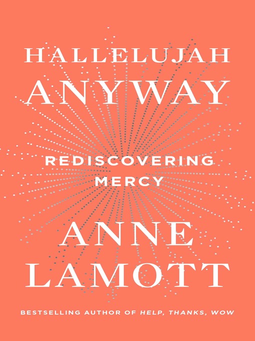 Title details for Hallelujah Anyway by Anne Lamott - Wait list